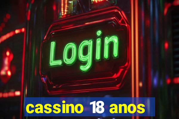 cassino 18 anos